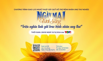 Chương trình "Ngày Mai Tươi Sáng" - Lan Tỏa Yêu Thương Đến Bệnh Nhân Ung Thư